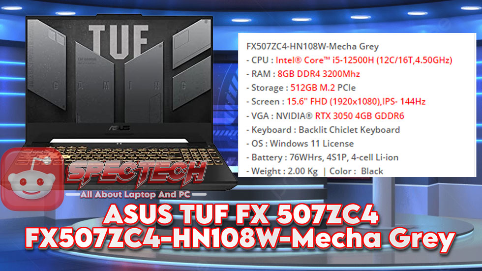 Spesifikasi Laptop ASUS TUF FX 507ZC4-HN108W-Mecha Grey