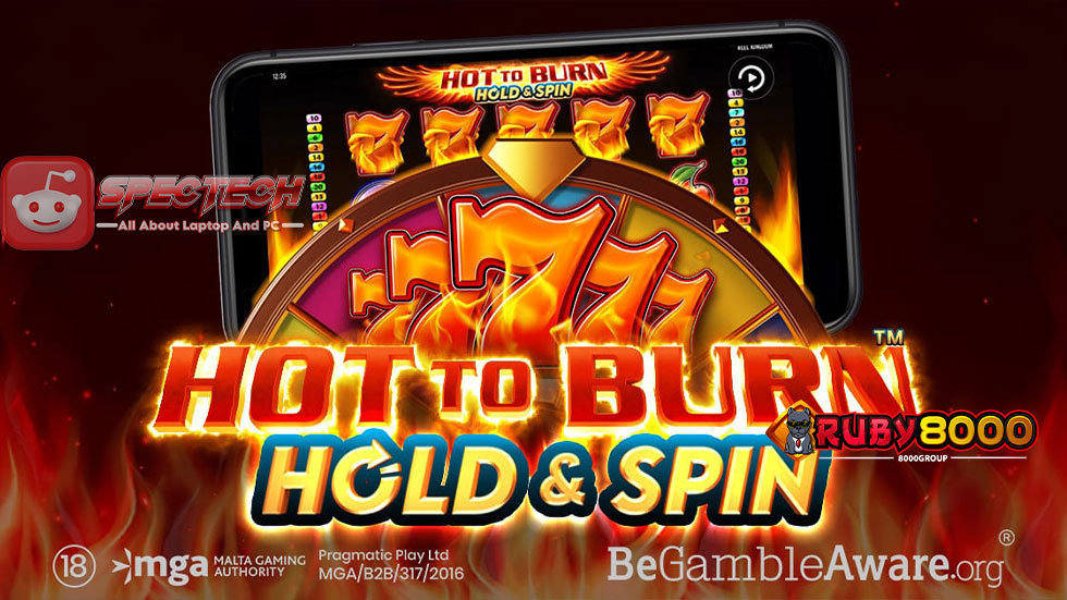 Keuntungan Bermain Hot to Burn Hold and Spin Situs Terpercaya