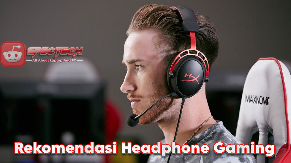 Rekomendasi Headphone Gaming Yang Cocok Untuk Pro Player