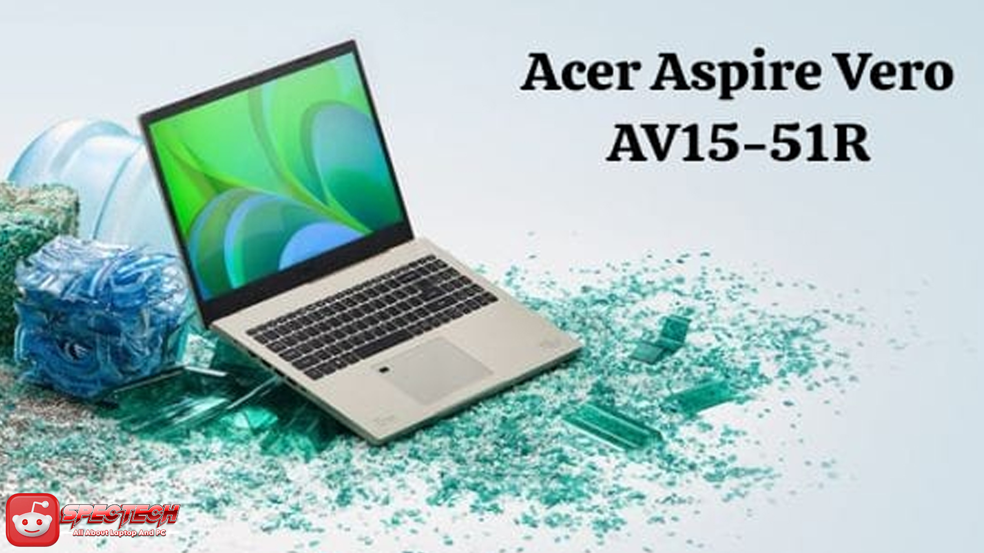 Acer Aspire Vero AV15-51R: Laptop Ramah Lingkungan & Tangguh